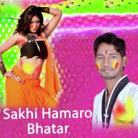 Sakhi Hamaro Bhatar ROHIT BAGI Song Download Mp3
