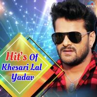 Hits Of Khesari Lal Yadav songs mp3