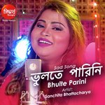 Bhulte Parini Sanchita Bhattacharya Song Download Mp3