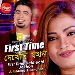 First Time Dekhechi Jokhon Aritra Dasgupta,Sanchita Bhattacharya Song Download Mp3