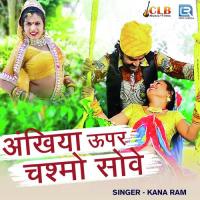 Aankhiya Upar Chashmo Sove Kana Ram Song Download Mp3