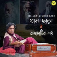 Gram Chara Oi Ranga Matir Poth Himadri Mukherjee Song Download Mp3