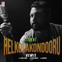 Helkolakondooru - Remix(Remix By Lagori) Tejas Shankar,Gurukiran Song Download Mp3