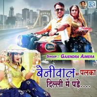 Beniwal Ka Palka Delhi Mein Pade Gajendra Ajmera Song Download Mp3