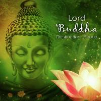 Lord Buddha - Destination Peace songs mp3