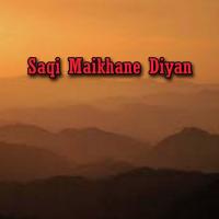Saqi Maikhane Diyan songs mp3