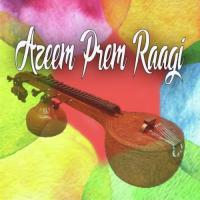 Ghar Bar Main Na Chora Azeem Prem Raagi Song Download Mp3