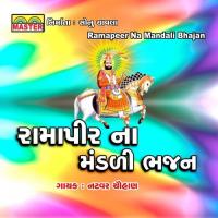 Ramapeer Na Mandali Bhajan, Pt. 1 Natvar Chauhan Song Download Mp3
