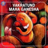 Vakratund Maha Ganesha songs mp3
