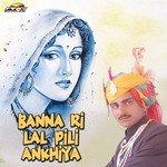 Banna Ri Lal Pili Ankhiya songs mp3