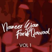 Nazir Ejaz Faridi Qawwal, Vol. 1 songs mp3