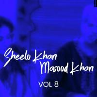Saare Gham Baant Masood Khan,Sheeloo Khan Song Download Mp3