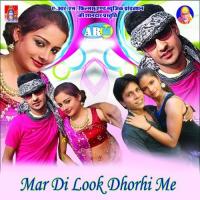 Mar Di Look Dhorhi Me songs mp3