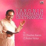 Saronin Aaradhanai Geethangal V. Charles Aaron Song Download Mp3