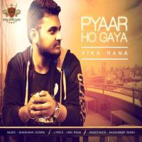 Pyaar Ho Gaya Vikk Rana Song Download Mp3