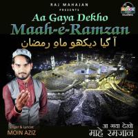 Aa Gaya Dekho Maahe Ramzan Moin Aziz Song Download Mp3