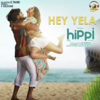 Hey Yela (From "Hippi") D. Sathyaprakash,Nivas K. Prasanna,Anantha Sriram Song Download Mp3