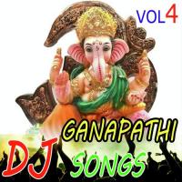 Sri Ganapathi Dj Songs Vol 4 songs mp3