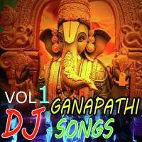 Sri Ganapathi Dj Songs Vol 1 songs mp3