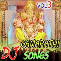 Sri Ganapathi Dj Songs Vol 3 songs mp3