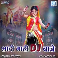 Shaadi Maahi Dj Baje Om Gurjar Song Download Mp3