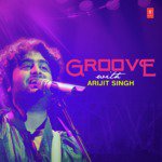 Groove With Arijit Singh songs mp3