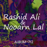 Rashid Ali and Nooran Laal Ecd, Vol. 712 songs mp3