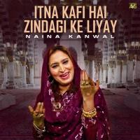 Itna Kafi Hai Zindagi Ke Liyay Naina Kanwal Song Download Mp3