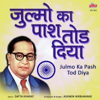 Julmo Ka Pash Tod Diya Mere Bhim Ne Ashwin Nirbhavane Song Download Mp3