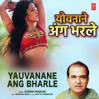 Yauvanane Ang Bharle Subhash Malvi,Suresh Wadkar Song Download Mp3