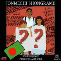 Jonmechi Shongrame Raz Dee,Cizzy Song Download Mp3