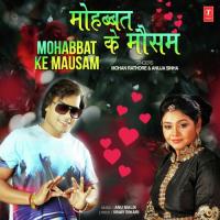 Mohabbat Ke Mausam Mohan Rathore,Anuja Sinha,Anu Malik Song Download Mp3