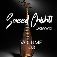 Saeed Chishti Qawwal, Vol. 3 songs mp3