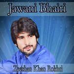 Jawani Bhairi Zeeshan Khan Rokhri Song Download Mp3