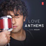 Love Anthems - Sonu Nigam songs mp3