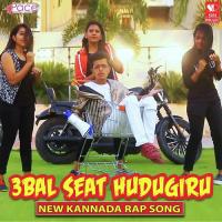 3Bal Seat Hudugiru Guru Hebballi Song Download Mp3