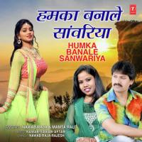 Humka Banale Sanwariya Nawab-Sawab-Aftab,Mamta Raut,Nawab Raja Song Download Mp3