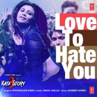 Love To Hate You Shivranjani Singh Song Download Mp3
