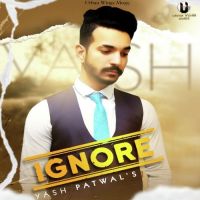 Ignore Yash Patwal Song Download Mp3