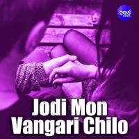 Jodi Mon Vangari Chilo Shankar Bhattacharjee Song Download Mp3