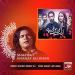 Kaahay Lagi Lagan Shafqat Amanat Ali Song Download Mp3