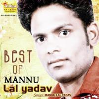 Best Of Mannu Lal Yadav songs mp3
