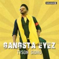 Gangsta Eyez Tyson Sidhu Song Download Mp3