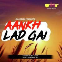 Aankh Lad Gai Mamta Singh Song Download Mp3