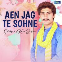 Aen Jag Te Sohne Shahzad Khan Qaisrani Song Download Mp3