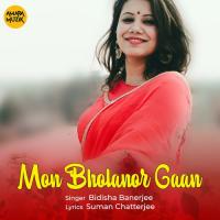 Mon Bholanor Gaan Bidisha Banerjee Song Download Mp3