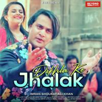 Dikhla Ke Jhalak Imran Shoukat Ali Khan Song Download Mp3