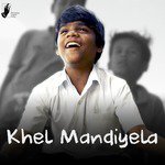 Khel Mandiyela Adarsh Shinde Song Download Mp3