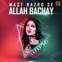 Mast Nazro Se Allah Bachay Zarqa Ali Khan Song Download Mp3