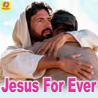 Jesus for Ever songs mp3